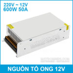 Nguon To Ong 12V 50A 600W